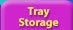 Tray Storage